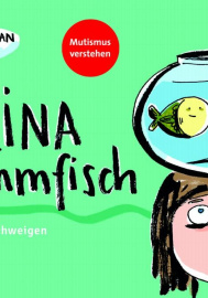 Selina Stummfisch: Wenn Kinder schweigen: Wenn Kinder schweigen / Mutismus verstehen (kids in BALANCE)