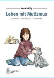 Leben mit Mutismus: Erfahrung - Erkenntnis - Entwicklung